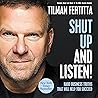 Shut Up and Liste...