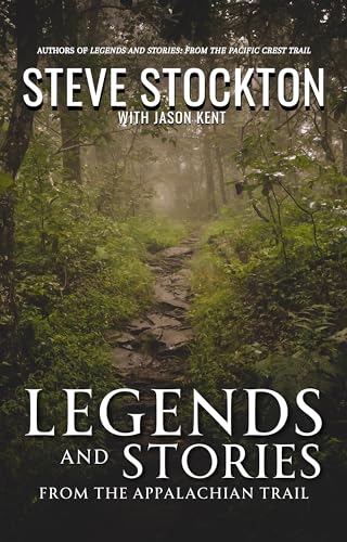 Legends and Stories: From the Appalachian Trail (Kindle Edition)