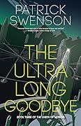 The Ultra Long Goodbye
