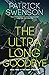 The Ultra Long Goodbye