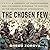 The Chosen Few: A Company of Paratroopers and Its Heroic Struggle to Survive in the Mountains of Afghanistan