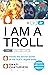 I Am A Troll: Inside the Se...