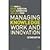 Managing Knowledge Work and Innovation, 2nd Edition by Newell, Sue, Robertson, Maxine, Scarbrough, Harry, Swan, Jac [Palgrave Macmillan, 2009] (Paperback) 2nd Edition [Paperback]