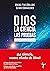 Dios - La ciencia - Las pruebas: El albor de una revolución (Spanish Edition)