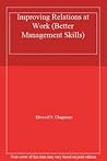 Improving Relations at Work (Better Management Skills Series)