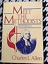 Meet the Methodists: An Introduction to the United Methodist Church Meet the Methodists: An Introduction to the United Methodist Church