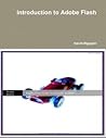 Introduction to Adobe Flash Introduction to Adobe Flash