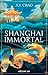 Shanghai immortal (Shanghai Immortal, #1)