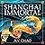 Shanghai Immortal: Shanghai Immortal, Book 1