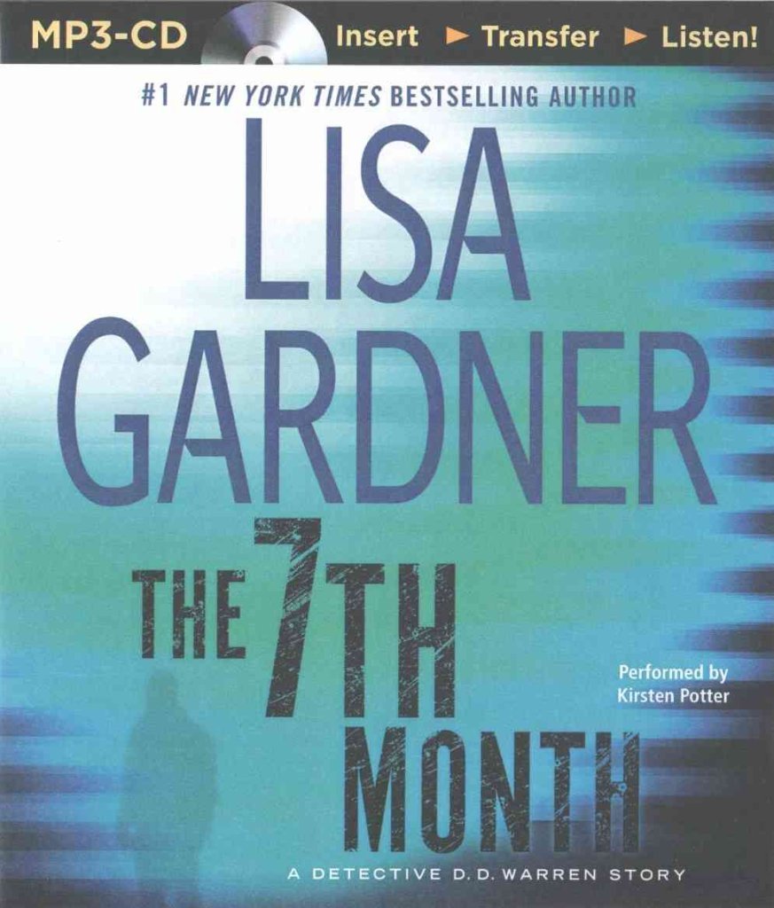 [The 7th Month] (By (author)&nbsp; Lisa Gardner , Read by&nbsp; Kirsten Potter) [published: December, 2015]