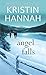 Angel Falls by Kristin Hannah