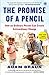 The Promise Of A Pencil: How An Ordinary Person Can Create Extraordinary Change (Turtleback School & Library Binding Edition) by Adam Braun (2015-02-03)