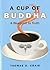 A Cup of Buddha