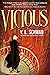 Vicious by V.E. Schwab Vicious by V.E. Schwab