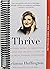 Thrive: The Third Metric to Redefining Success and Creating a Life of Well-Being, Wisdom, and Wonder Paperback – March 17, 2015