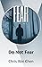 Do Not Fear