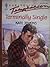 Terminally Single (Harlequin Temptation, No 343)