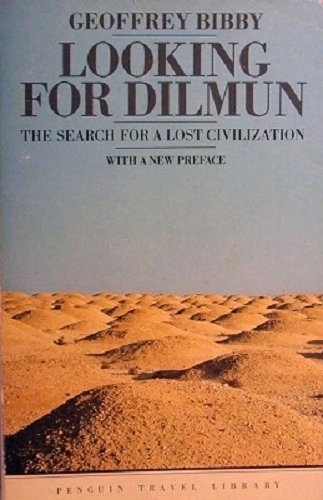 Looking For Dilmun: The Search For A Lost Civilization (Unknown Binding)