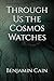 Through Us the Cosmos Watches