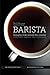 Bitter Barista: Thoughts from behind the counter (and other reasons why I hate you)