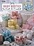 Baby Booties to Knit and Cr...