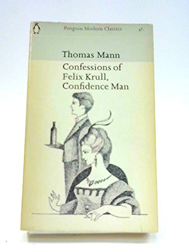 CONFESSIONS OF FELIX KRULL - CONFIDENCE MAN - MEMOIRS PART 1