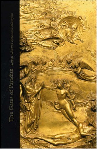 The Gates of Paradise: Lorenzo Ghiberti's Renaissance Masterpiece (Hardcover)