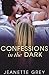 Confessions in the Dark by Jeanette Grey (2016-03-01)