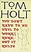 You Don't Have To Be Evil To Work Here, But It Helps by Holt, Tom paperback / softback Edition (2006)