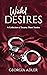 Wicked Desires: A Collectio...