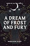 Book cover for A Dream of Frost and Fury (Queen of All Fae, #3)