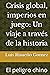 Crisis global, imperios en ...