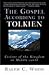 Gospel According to Tolkien: Visions of the Kingdom in Middle-earth