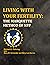 Living with Your Fertility by Richard Jerome Fehring