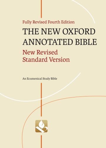 The New Oxford Annotated Bible: New Revised Standard Version 4th edition by Coogan, Michael D., Brettler, Marc Z., Newsom, Carol, Perkin (2010) Hardcover