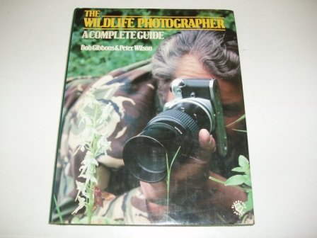 The wildlife photographer: A complete guide (Hardcover)