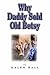 Why Daddy Sold Old Betsy by Ralph Hall