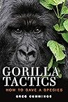 Gorilla Tactics: How to Save a Species