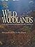 Wild Woodlands: The Old-Gro...