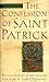 Confessions of St. Patrick and Letter to Coroticus by St.Patr... by Patrick of Ireland