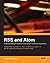 RSS and Atom: Understanding and Implementing Content Feeds and Syndication: A clear and concise guide to strategy, structure, selection with in depth ... coverage of feed formats and XML vocabularies by Wittenbrink, Heinz (2005) Paperback
