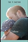 The Y Factor: 10 Lessons Learned Dealing with Parental Alienation The Y Factor: 10 Lessons Learned Dealing with Parental Alienation