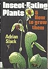 Insect-Eating Plants and How to Grow Them Insect-Eating Plants and How to Grow Them