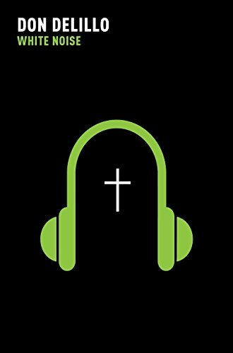 White Noise by Don DeLillo