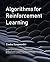 [(Algorithms for Reinforcement Learning )] [Author: Csaba Szepesvari] [Oct-2010]