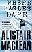 Where Eagles Dare by Alistair MacLean (2004-05-04)
