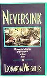 Neversink: One Angler's Intense Exploration of a Trout River Neversink: One Angler's Intense Exploration of a Trout River