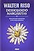 By Walter Riso Deshojando margaritas: Acerca del amor convencional y otras malas costumbres (Biblioteca Walter Riso (Reprint) [Paperback]