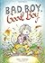 Bad Boy, Good Boy by Kay Chorao (2013-05-07)