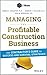 Managing the Profitable Construction Business by Thomas C. Schleifer